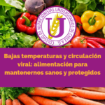 Bajas temperaturas y circulación viral: alimentación para mantenernos sanos y protegidos